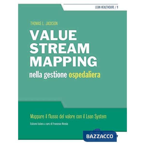 Value stream mapping nella gestione ospedaliera. Mappare il flusso del valore con il Lean System