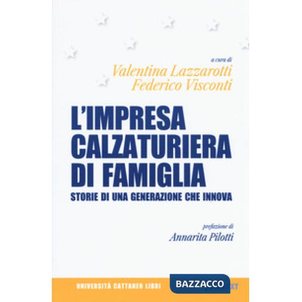 Impresa calzaturiera di famiglia. Storie di una generazione che innova (L')