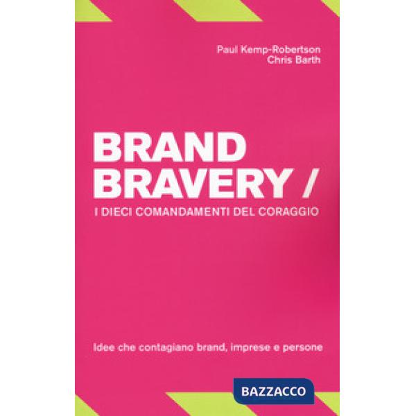 Brand bravery. I dieci comandamenti del coraggio