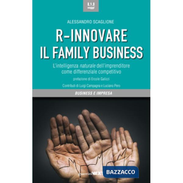 R-innovare il family business. L'intelligenza naturale dell'imprenditore come differenziale competitivo