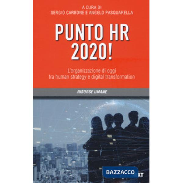 Punto HR 2020! L'organizzazione di oggi tra human strategy e digital transformation
