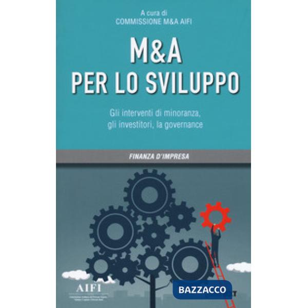 M&A per lo sviluppo. Gli interventi di minoranza, gli investitori, la governance