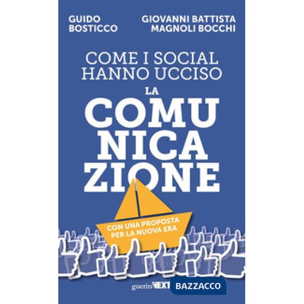 Come i social hanno ucciso la comunicazione. Con una proposta per la nuova era