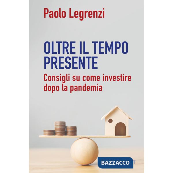 Oltre il tempo presente. Consigli su come investire dopo la pandemia