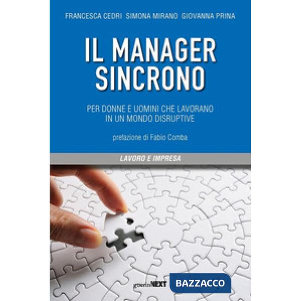 Manager sincrono. Per donne e uomini che lavorano in un mondo disruptive (Il)