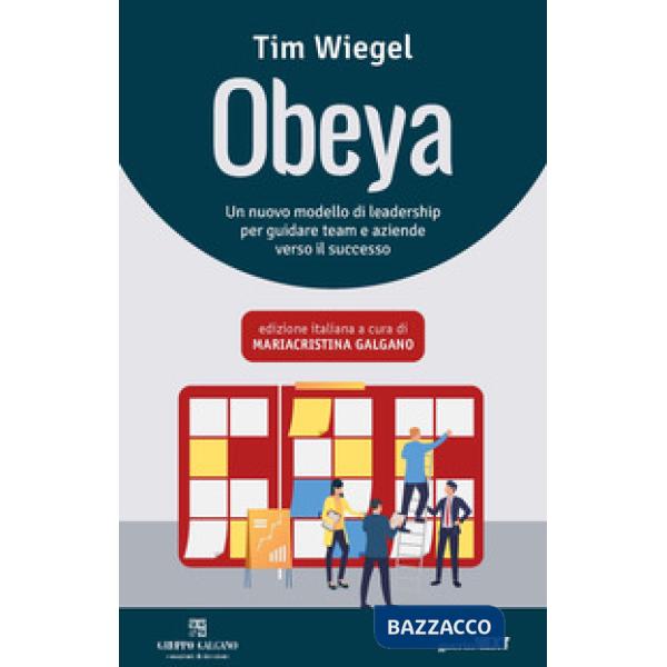 Obeya. Un nuovo modello di leadership per guidare team e aziende verso il successo