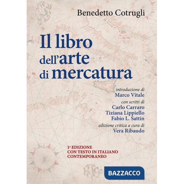 Libro dell'arte di mercatura. Ediz. critica (Il)