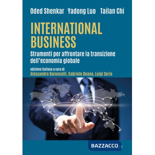 International Business. Strumenti per affrontare la transizione dell'economia globale