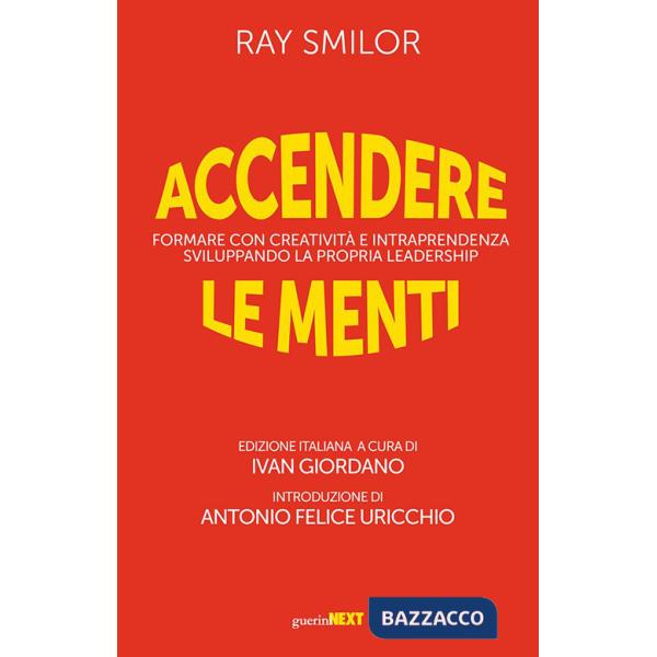 Accendere le menti. Formare con creatività e intraprendenza sviluppando la propria leadership