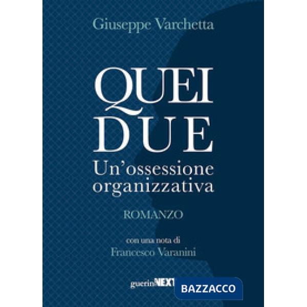 Quei due. Un'ossessione organizzativa