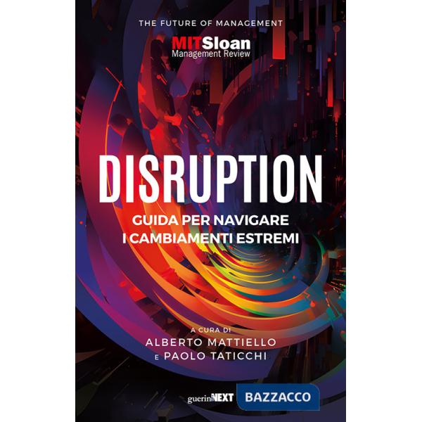 Disruption. Guida per navigare i cambiamenti estremi