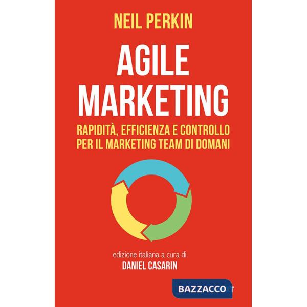 Agile marketing. Rapidità, efficienza e controllo per il marketing team di domani