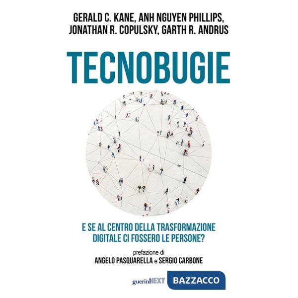 Tecnobugie. E se al centro della trasformazione digitale ci fossero le persone?