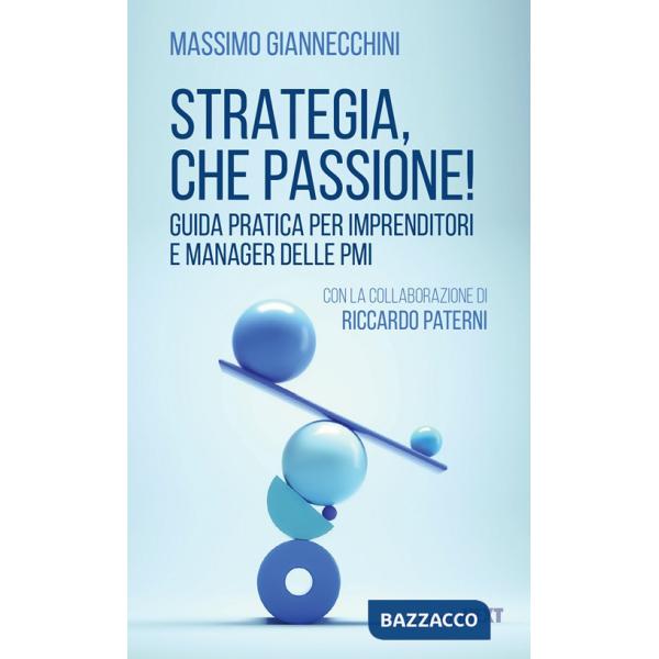 Strategia, che passione! Guida pratica per imprenditori e manager delle PMI