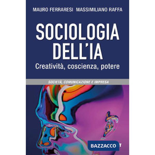 Sociologia dell'IA. Creatività, coscienza, potere
