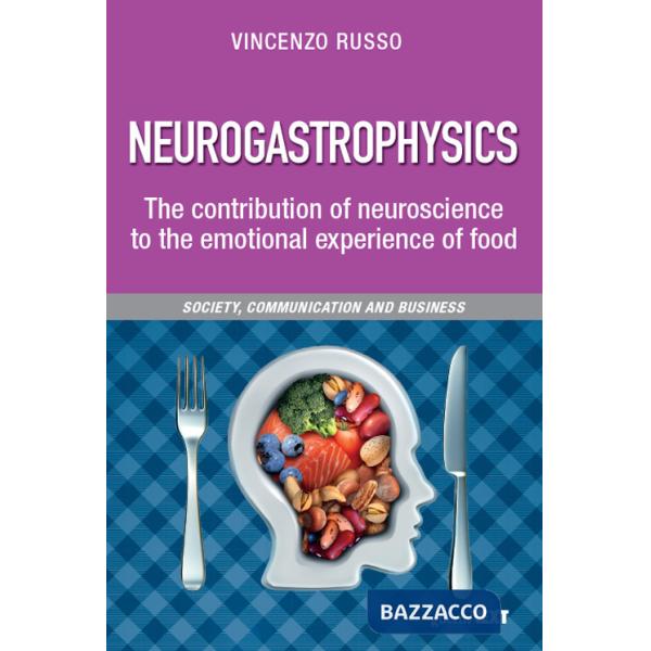 Neurogastrophysics. The contribution of neuroscience to the emotional experience of food