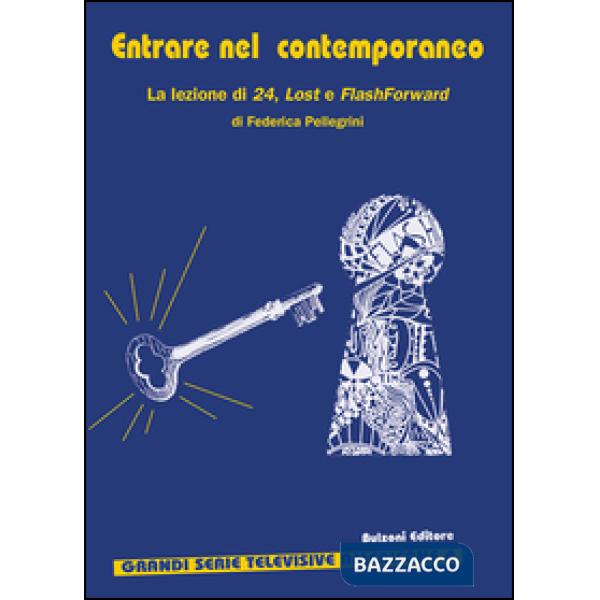 Entrare nel contemporaneo. La lezione di 24, Lost e FlashForward