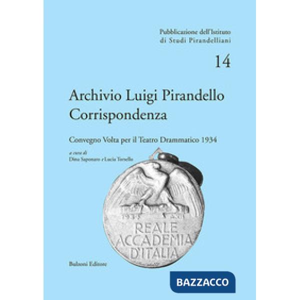 Archivio Luigi Pirandello. Corrispondenza. Convegno Volta per il teatro drammati