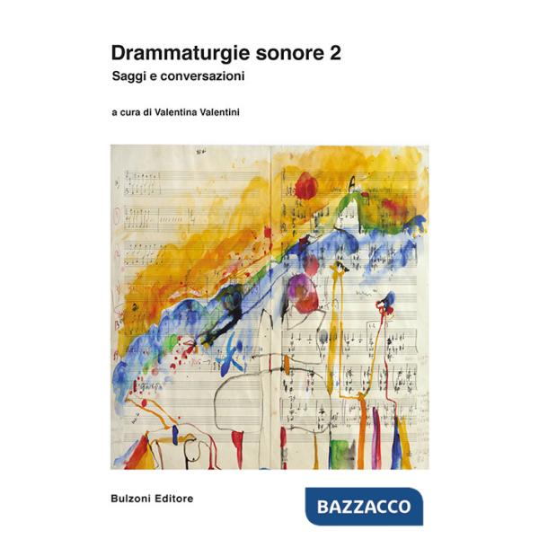 Drammaturgie sonore. Vol. 2: Saggi e conversazioni