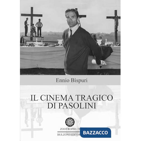 Cinema tragico di Pasolini (Il)