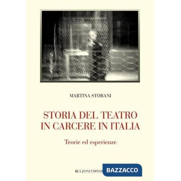 Storia del teatro in carcere in Italia. Teorie ed esperienze
