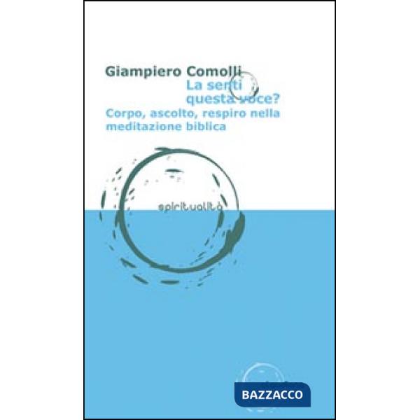 La senti questa voce? Corpo, ascolto, respiro nella meditazione biblica