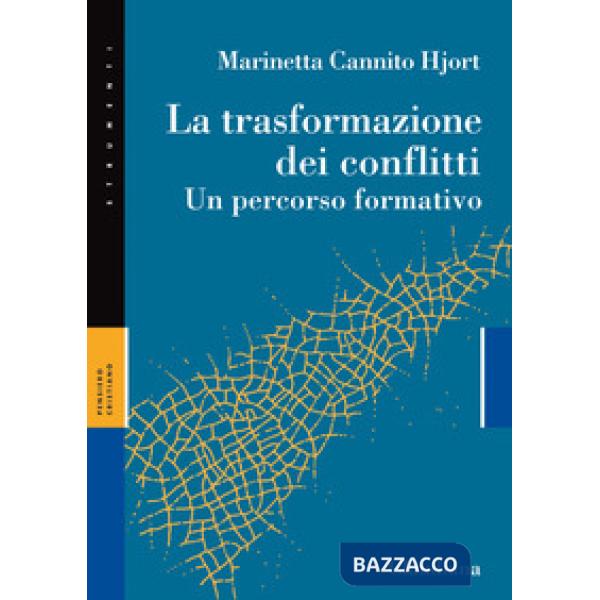 Trasformazione dei conflitti. Un percorso formativo (La)