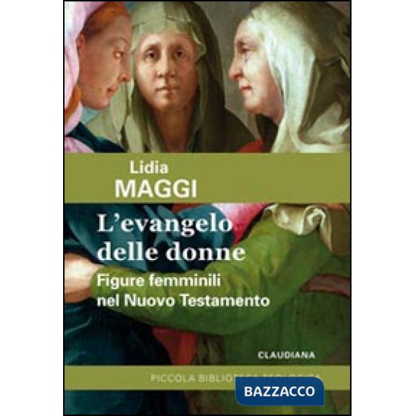 Evangelo delle donne. Figure femminili nel Nuovo Testamento (L')