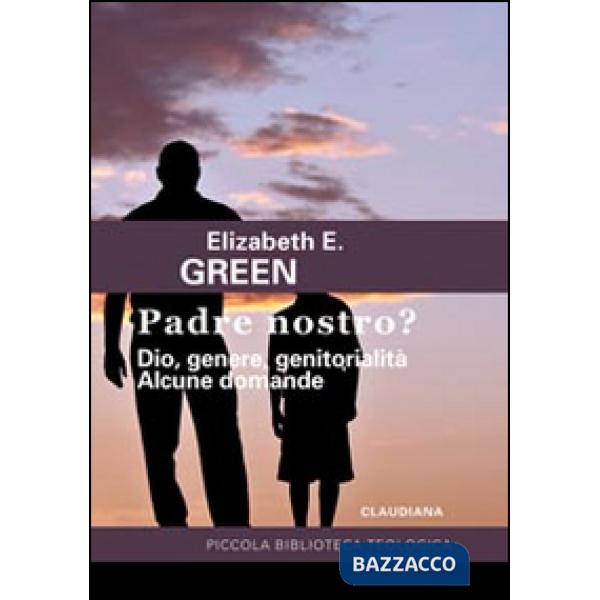 Padre Nostro? Dio, genere, genitorialità. Alcune domande