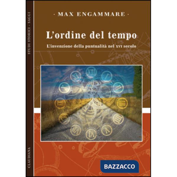 Ordine del tempo. L'invenzione della puntualità nel XVI secolo (L')