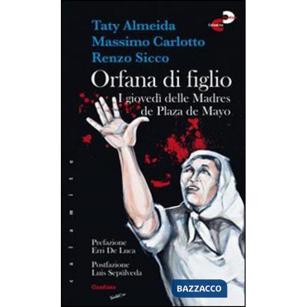 Orfana di figlio. I giovedì delle Madres de Plaza de Mayo