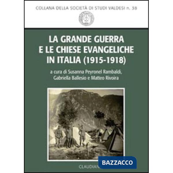 Grande guerra e le Chiese evangeliche in Italia (1915-1918) (La)