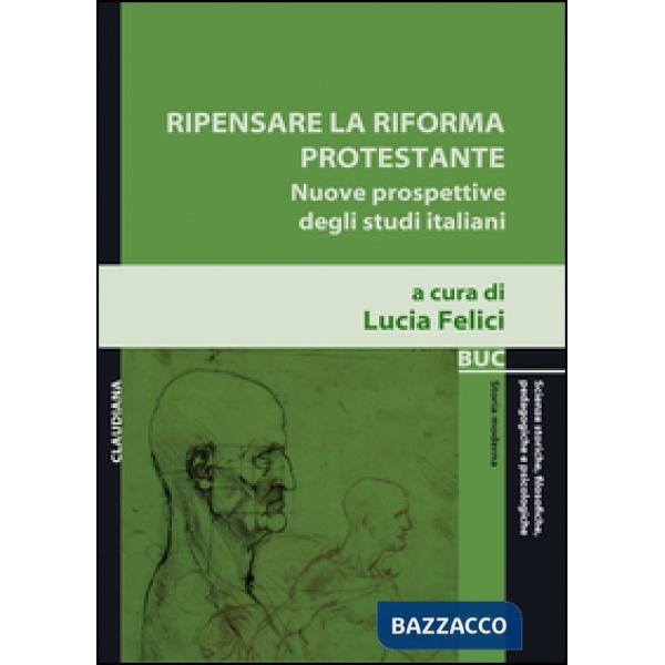 Ripensare la riforma protestante. Nuove prospettive degli studi italiani