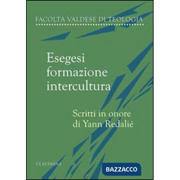 Esegesi, formazione, intercultura. Scritti in onore di Yann Redalié