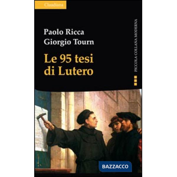 95 tesi di Lutero e la cristianità del nostro tempo (Le)