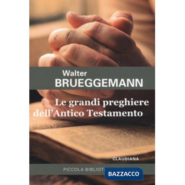 Grandi preghiere dell'Antico Testamento (Le)