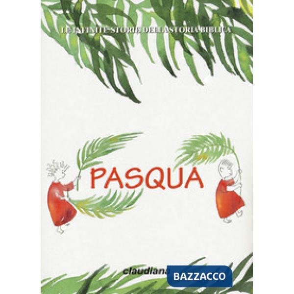 Pasqua. Le infinite storie della storia biblica. Con Adesivi