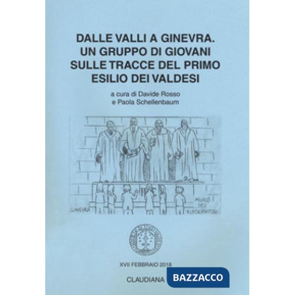 Dalle valli a Ginevra. Un gruppo di giovani sulle tracce del primo esilio dei va