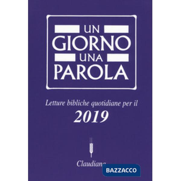 Giorno una parola. Letture bibliche quotidiane per il 2019 (Un)