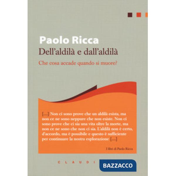 Dell'aldilà e dall'aldilà. Che cosa accade quando si muore?