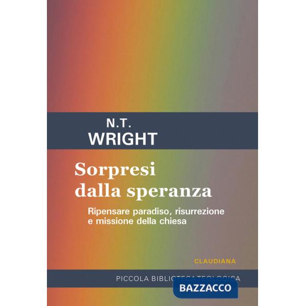 Sorpresi dalla speranza. Ripensare paradiso, risurrezione e missione della Chiesa