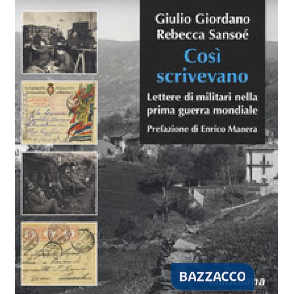 Cosi scrivevano. Lettere di militari nella prima guerra mondiale