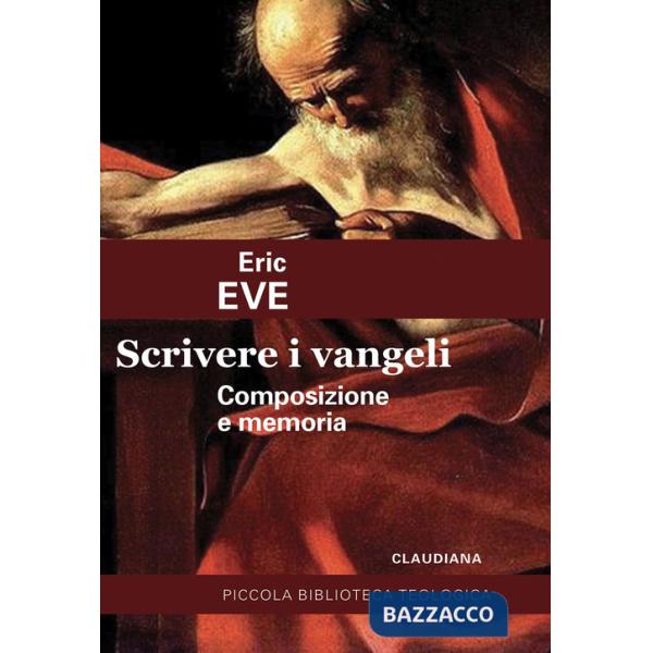 Scrivere i Vangeli. Composizione e memoria