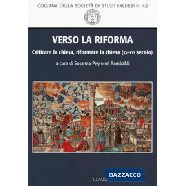 Verso la Riforma. Criticare la Chiesa, riformare la Chiesa (XV-XVI secolo)