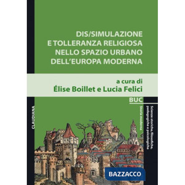 Dis/simulazione e tolleranza religiosa nello spazio urbano dell'Europa moderna