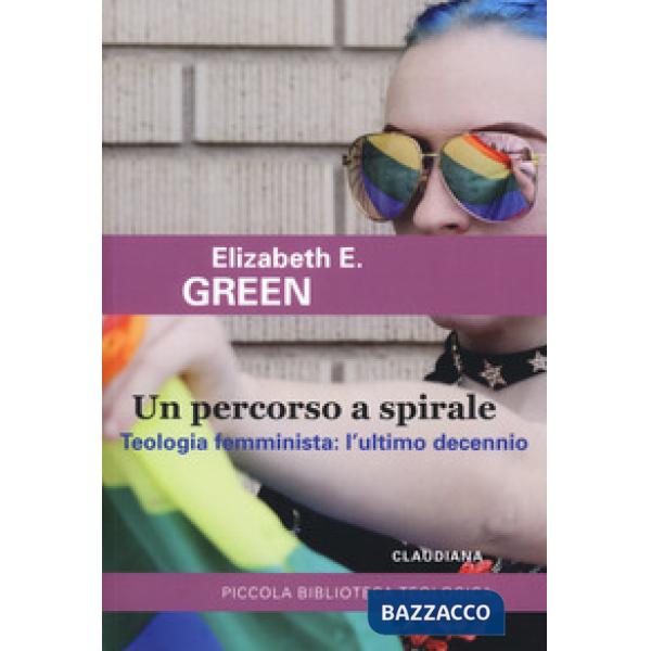 Percorso a spirale. Teologia femminista: l'ultimo decennio (Un)