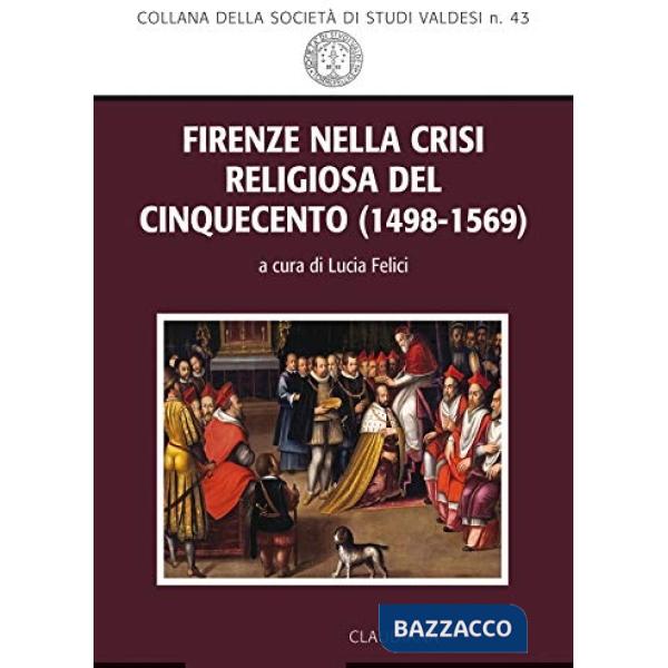Firenze nella crisi religiosa del Cinquecento (1498-1569)