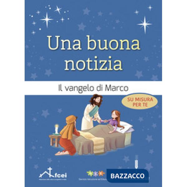 Buona notizia. Il Vangelo di Marco su misura per te. Ediz. ad alta leggibilità (Una)