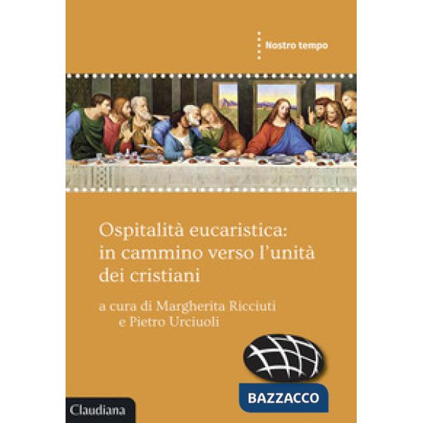 Ospitalità eucaristica: in cammino verso l'unità dei cristiani