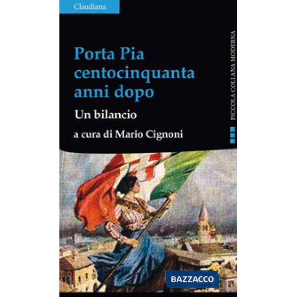 Porta Pia centocinquanta anni dopo. Un bilancio